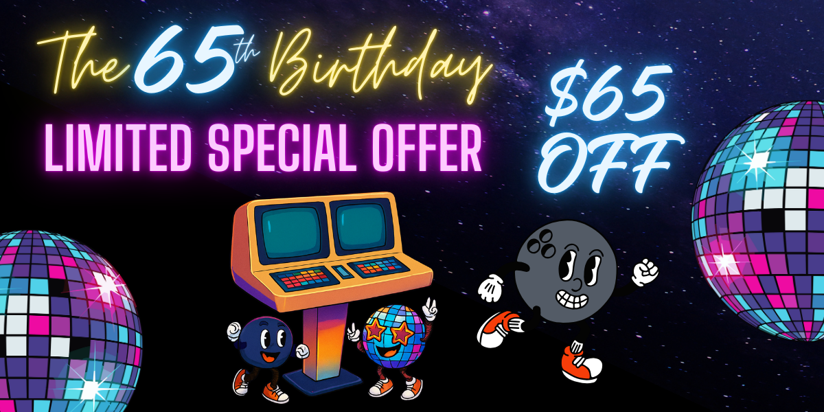 IT’S OUR 65th BIRTHDAY in 2026! COME BOWLING!